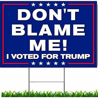 ECEJIX Made in USA Don't Blame Me I Voted for Trump Yard Sign 18 x 12 with H Stake Made in USA (Dont Blame Me)