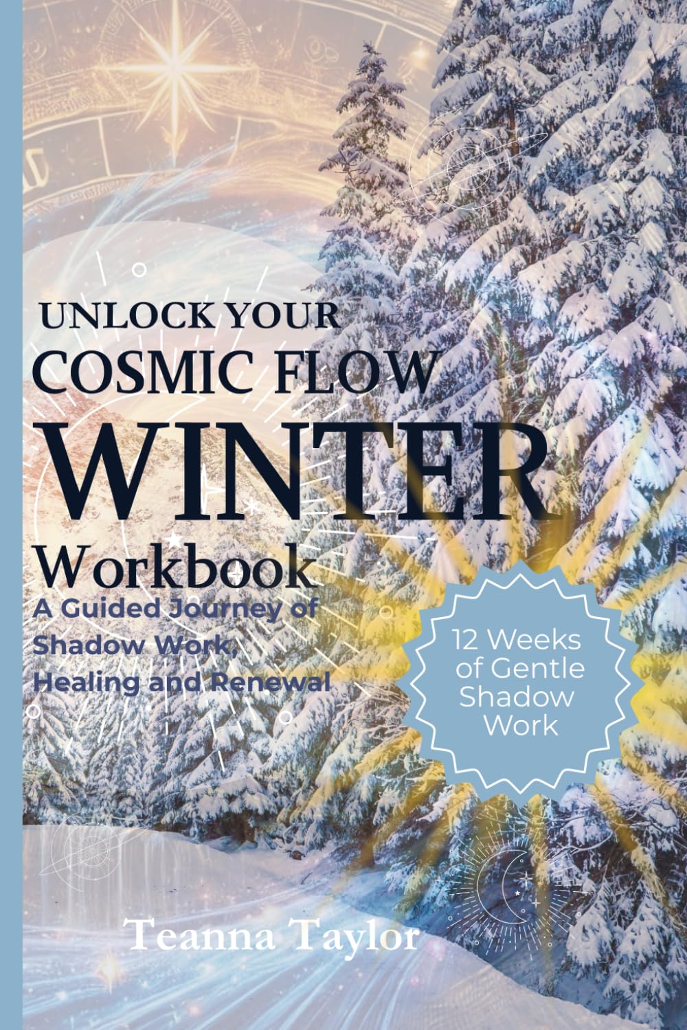 Winter Flow - 12 Week Shadow Work Journal - Self-Care Exercises for Healing Your Trauma and Exploring Your Hidden Self