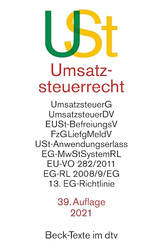 Umsatzsteuerrecht: Umsatzsteuergesetz mit Umsatzsteuer-Durchführungsverordnung, Einfuhrumsatzsteuer-Befreiungsverordnung, ... 13. EG-Richtlinie (Beck-Texte im dtv)