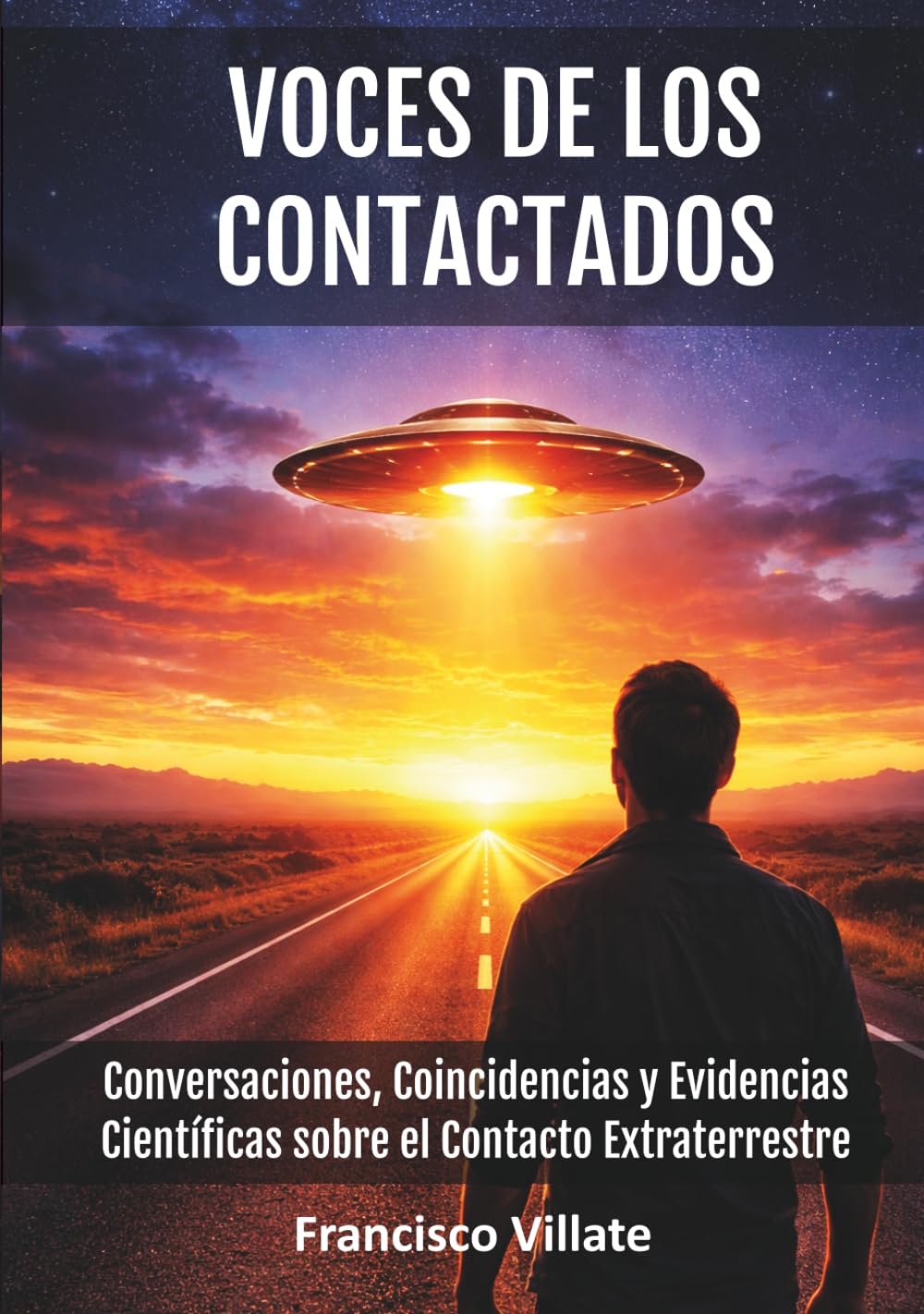 VOCES DE LOS CONTACTADOS: Conversaciones, Coincidencias y Evidencias Científicas sobre el Contacto Extraterrestre