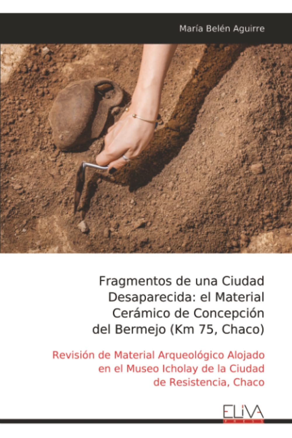 Fragmentos de una Ciudad Desaparecida: el Material Cerámico de Concepción del Bermejo (Km 75, Chaco): Revisión de Material Arqueológico Alojado en el Museo Icholay de la Ciudad de Resistencia, Chaco