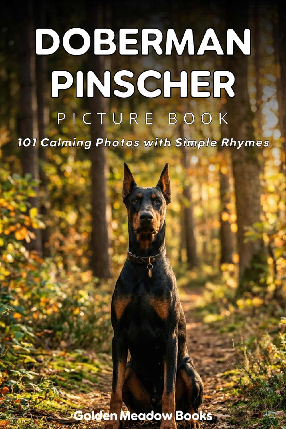 Doberman Pinscher Picture Book for Seniors with Dementia and Alzheimer’s Patients: 101 Calming Dog Photos with Simple Rhymes | A Gentle Gift for Memory Care and Cognitive Stimulation