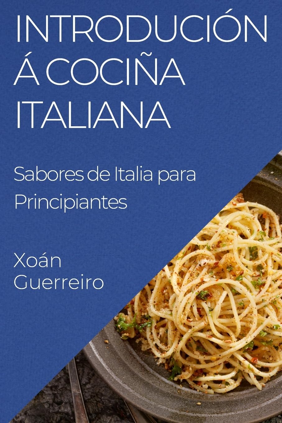 Introdución á Cociña Italiana: Sabores de Italia para Principiantes