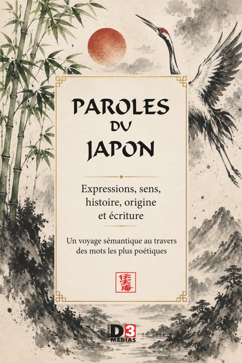 Paroles du Japon: Expressions japonaises et leur histoire
