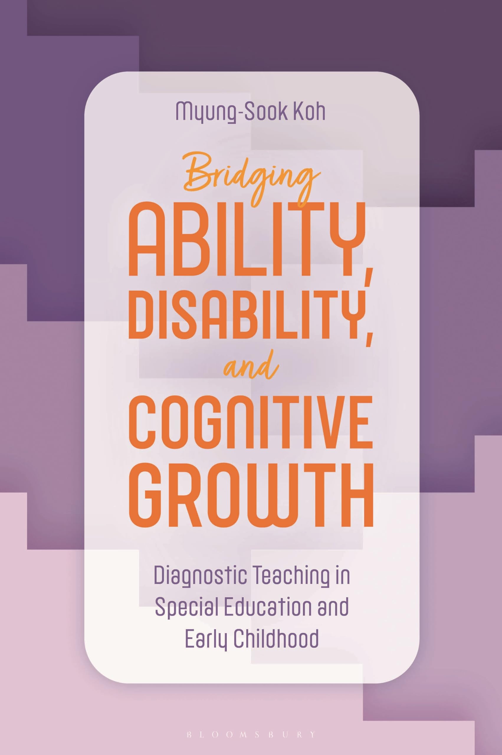 Bridging Ability, Disability, and Cognitive Growth: Diagnostic Teaching in Special Education and Early Childhood
