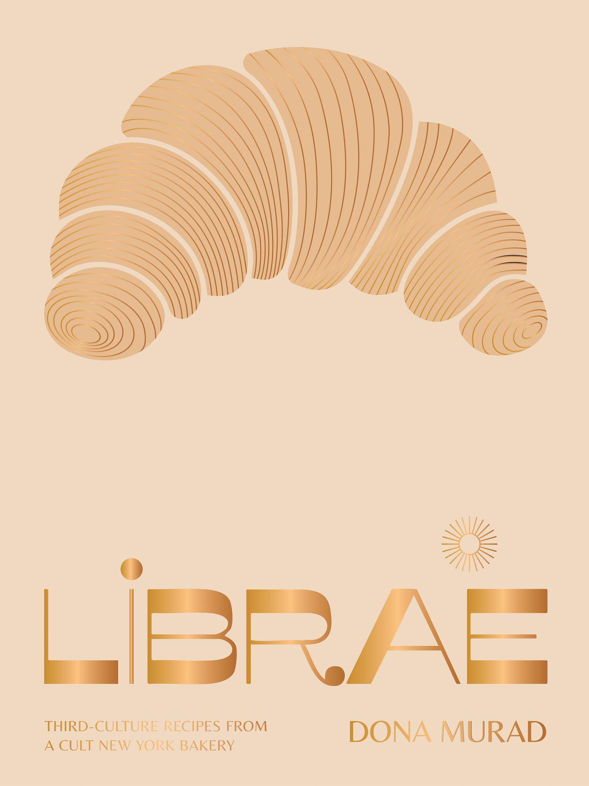 Librae: Third-culture Recipes from a Cult New York Bakery