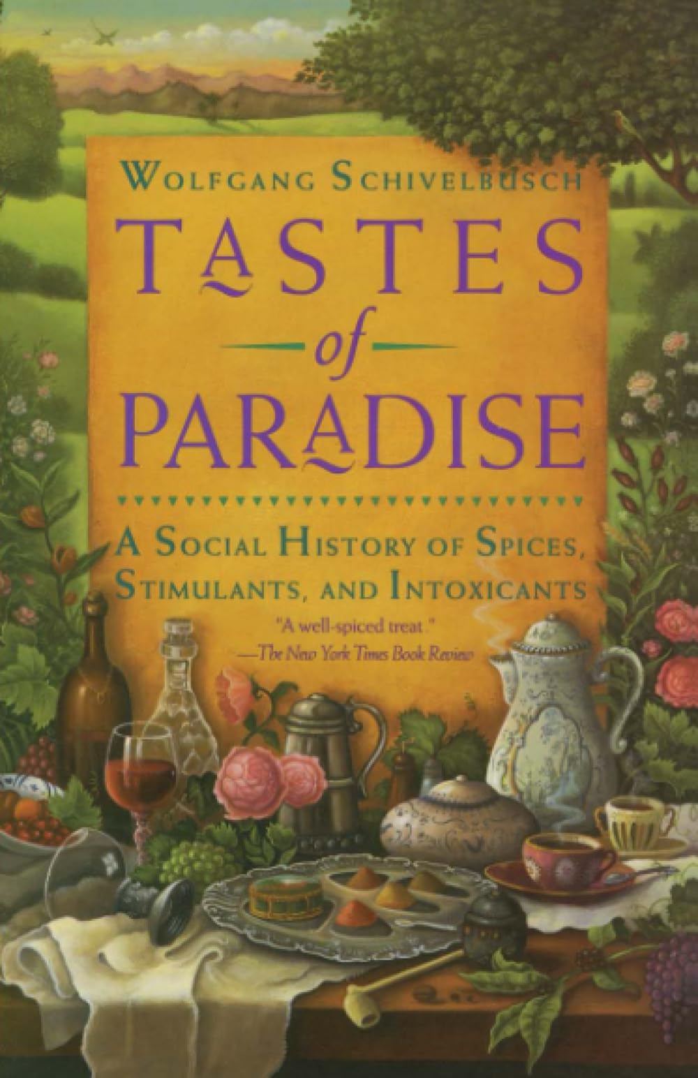 Tastes of Paradise: A Social History of Spices, Stimulants, and Intoxicants Paperback – June 29, 1993