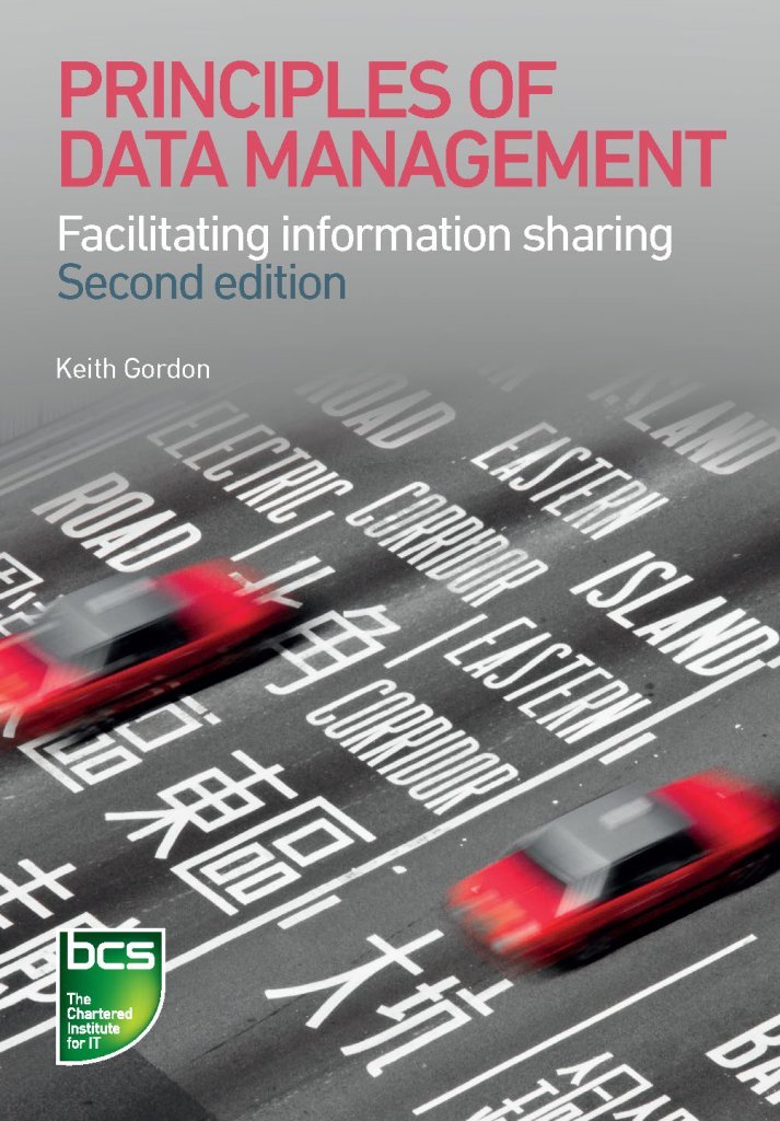 [(Principles of Data Management: Facilitating Information Sharing)] [ By (author) Keith Gordon ] [November, 2013]