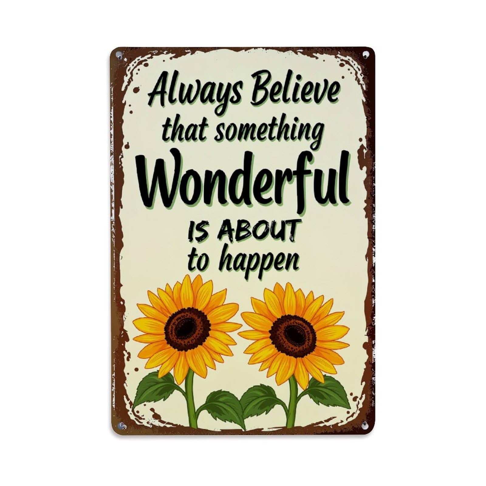 Bliveurn Vintage Always Believe Something Wonderful Happens Retro Metal Tin Sign, Metal Poster For Home, Gaming Room, Studio Workshop,Bar,Garage Wall Art Decor 8X12 Inch