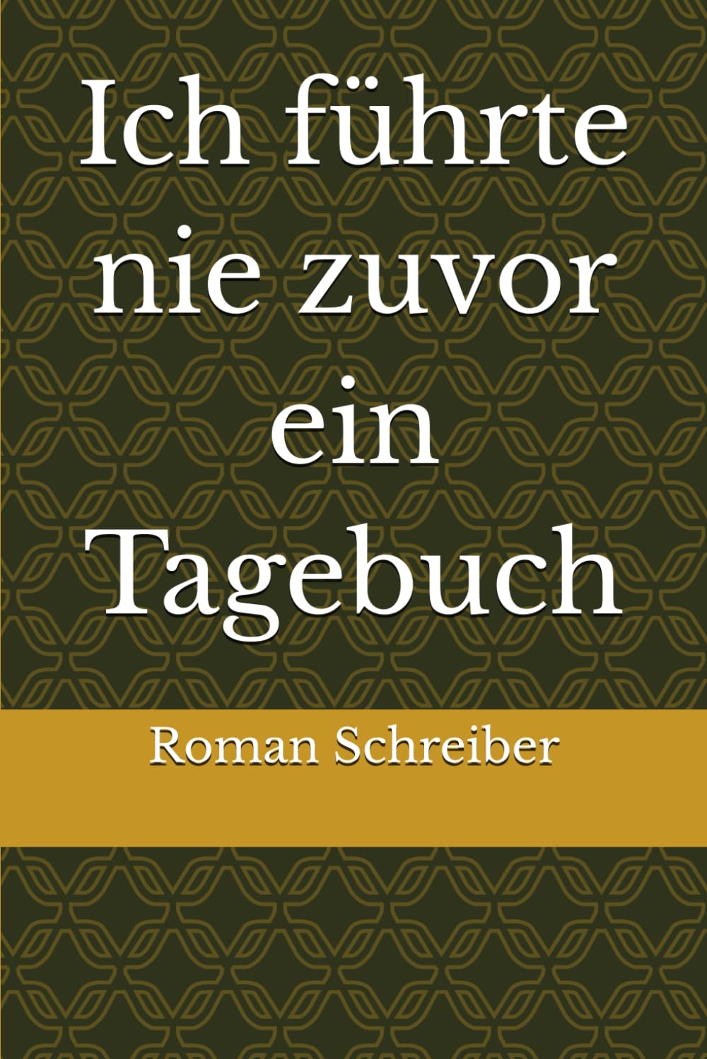 Ich führte nie zuvor ein Tagebuch