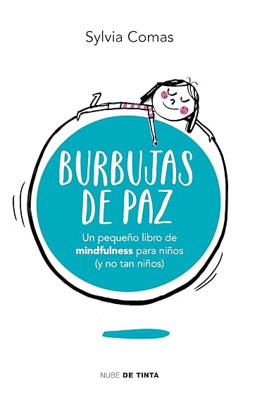 Burbujas de paz: Pequeño libro de Mindfulness para niños