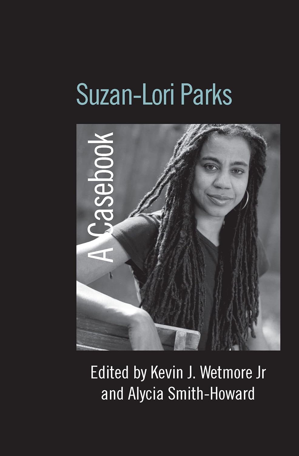 Suzan-Lori Parks: A Casebook (Casebooks on Modern Dramatists)      1st Edition, Kindle Edition