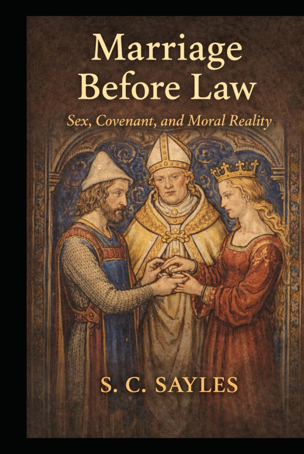 Marriage Before Law: Sex, Covenant, and Moral Reality