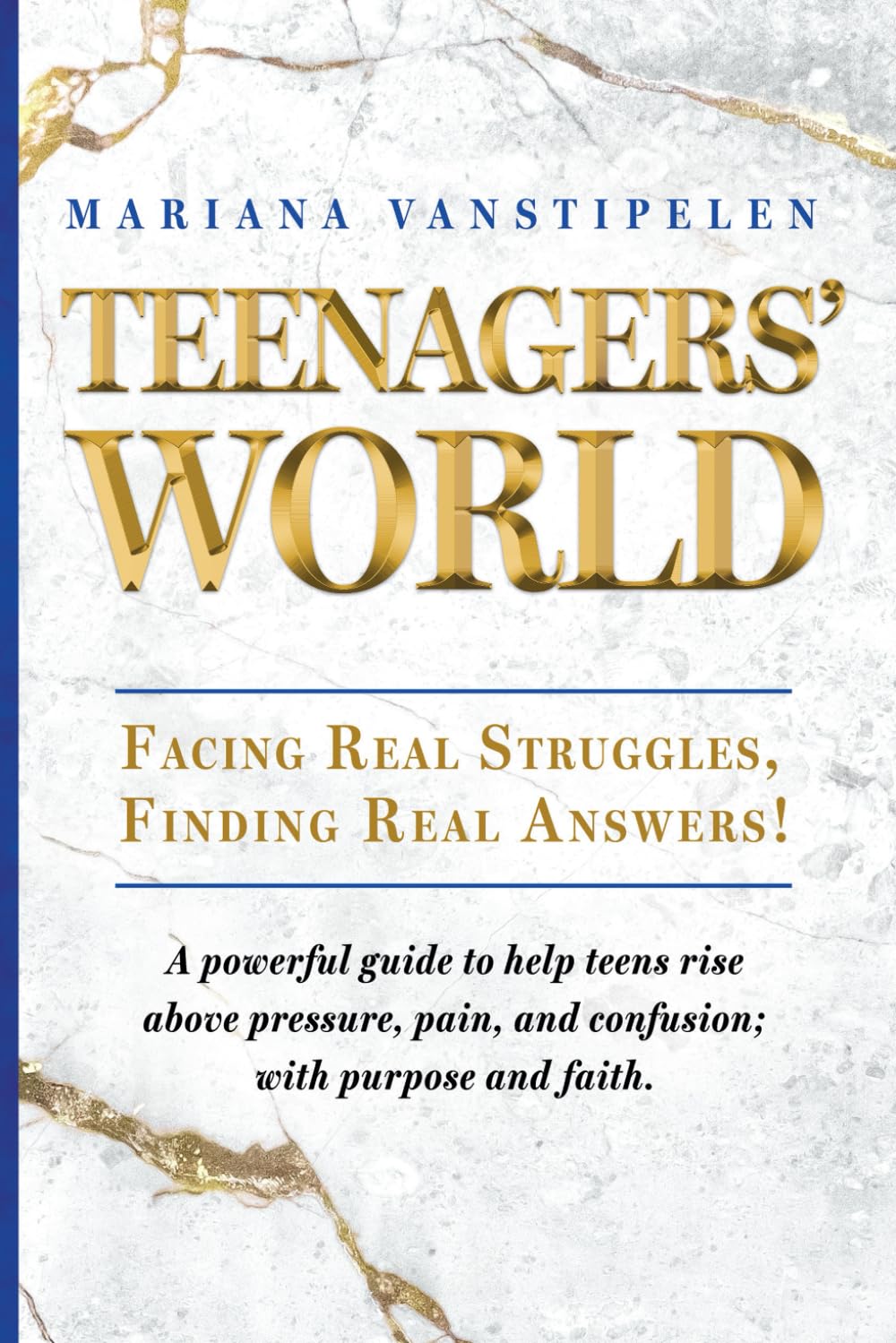 Teenagers' World: Facing Real Struggles, Finding Real Answers!