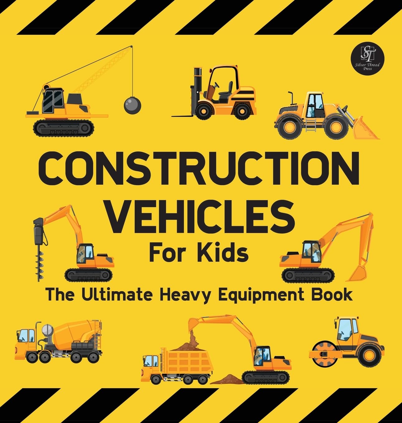 Construction Vehicles For Kids The Ultimate Heavy Equipment Book: 50 Building Site Diggers, Trucks, Tractors, Dump Trucks, Cranes, Excavators, Bulldozers and Mining Machinery for boys (Toddlers)