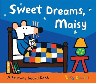 Sweet Dreams, Maisy: (Bedtime Storybook About Maisy the Mouse's Sleep Routine - Board Book for Toddlers, Preschoolers, and Kids Ages 3-7)