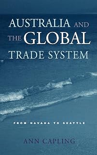 Australia and the Global Trade System: From Havana to Seattle