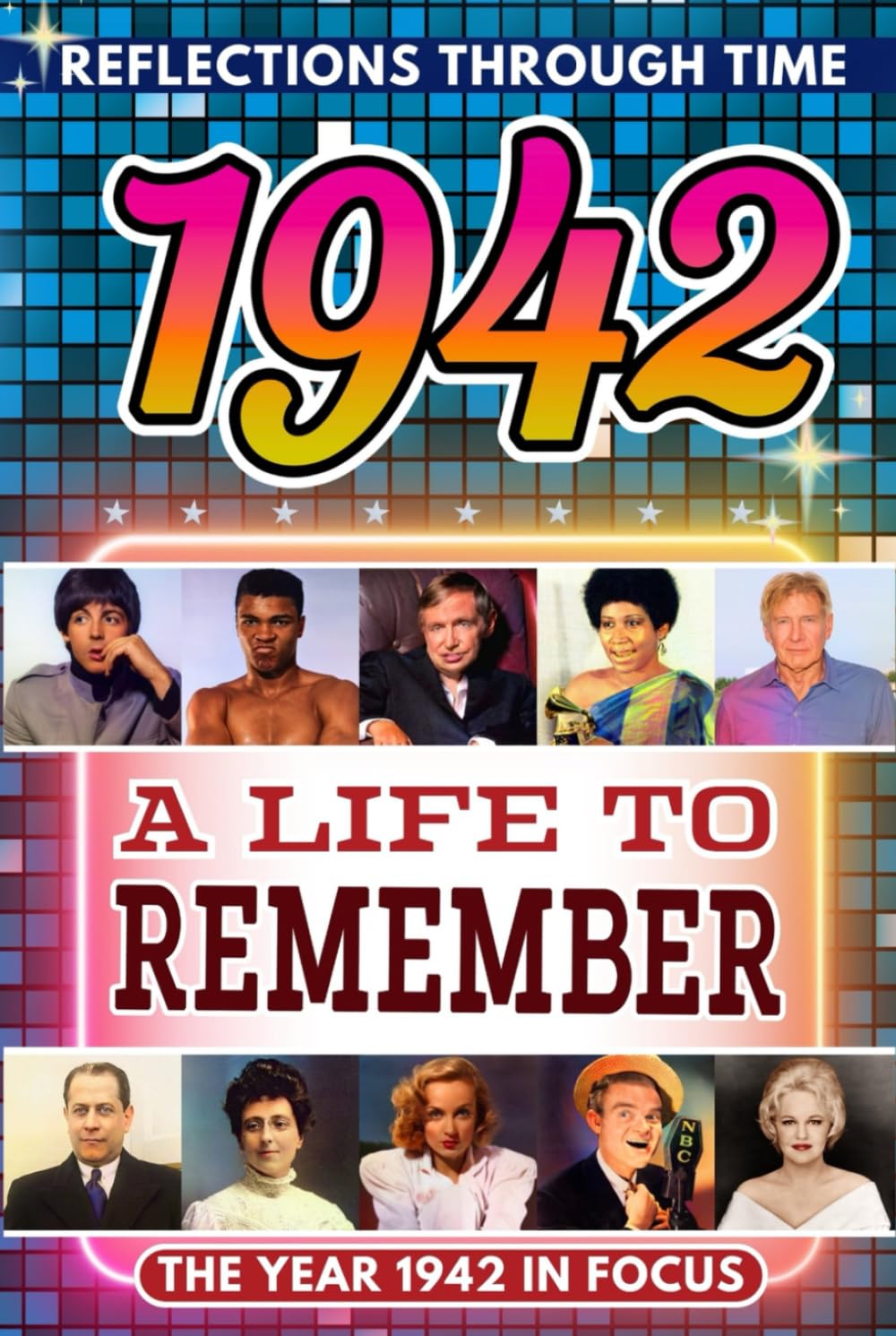 1942 in Focus: A Life to Remember - The Year You Were Born Book: A nostalgic gift packed with trivia, brain games, and events to celebrate birthdays, milestones, and memories