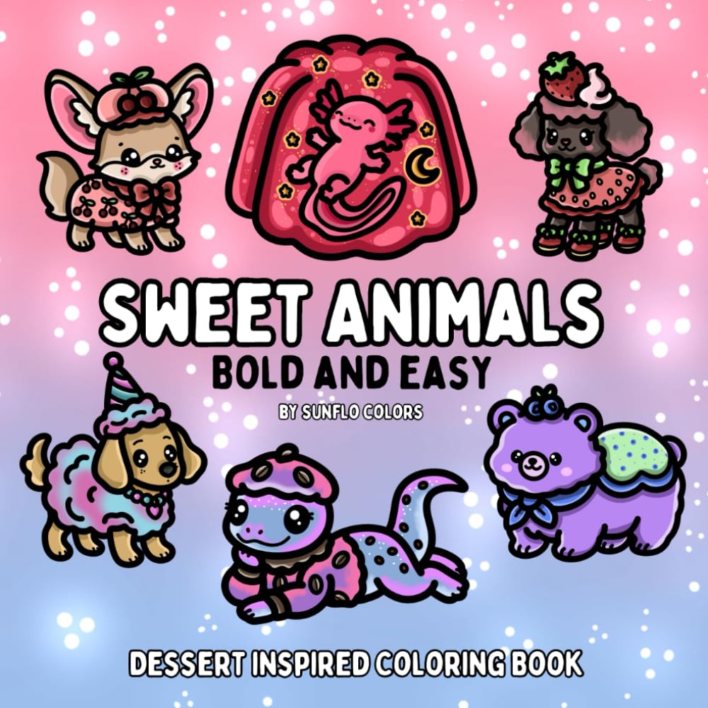 Sweet Animals: Dessert Inspired Bold and Easy Coloring Book for Adults or Kids