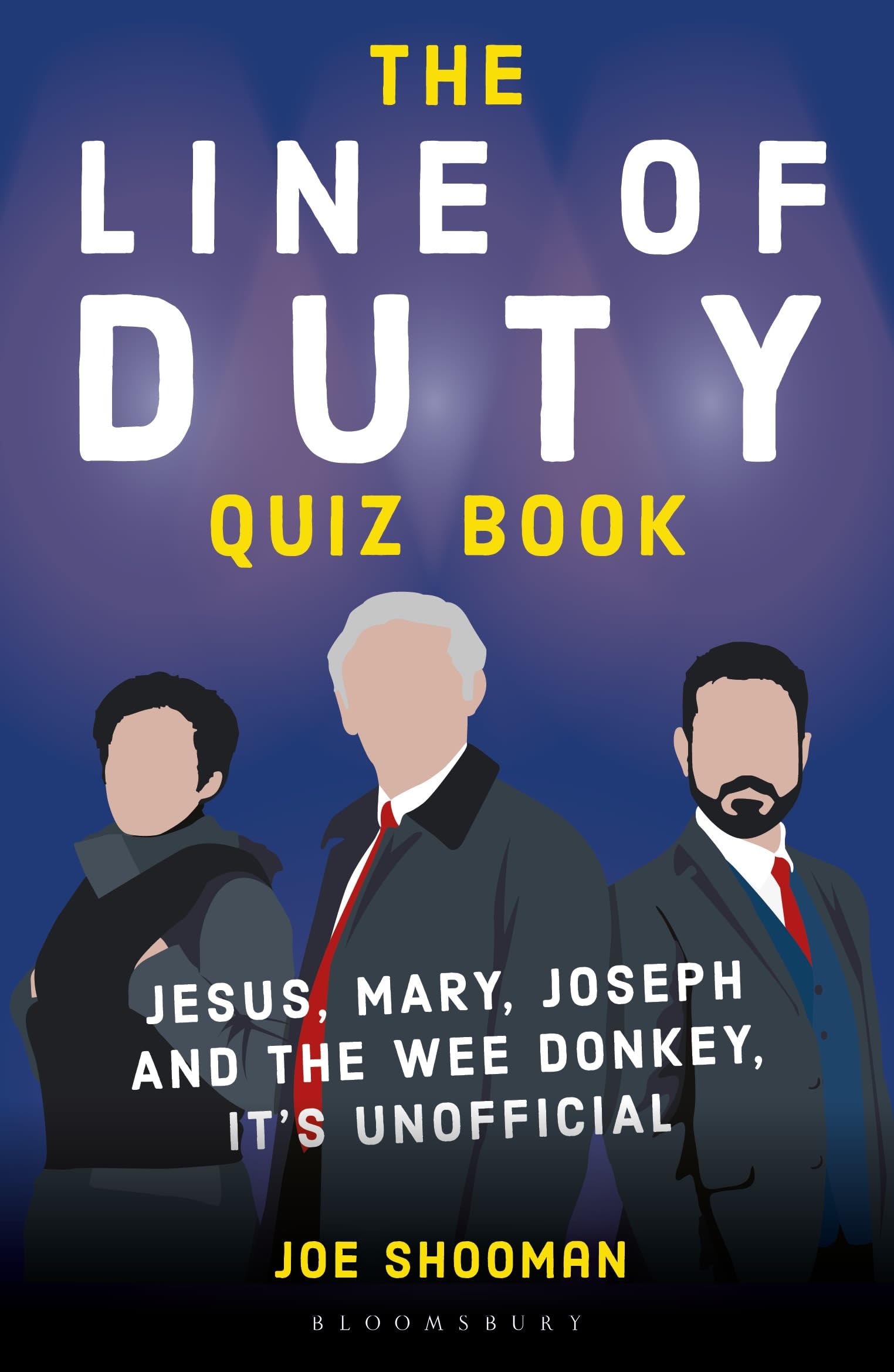The Line of Duty Quiz Book: Jesus, Mary, Joseph and the Wee Donkey, it's Unofficial