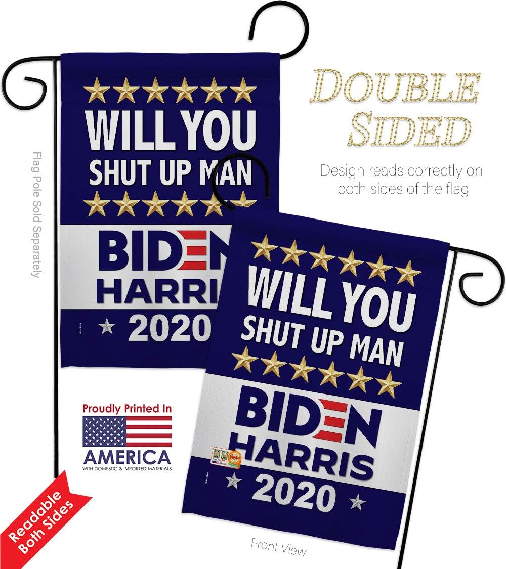 Shut Up Man Garden Flag - Pack Patriotic Vote President Democrat Republican Tea Party United State American Election USA Vintage Applique - House Banner Small Yard Gift Double-Sided 13 X 18.5
