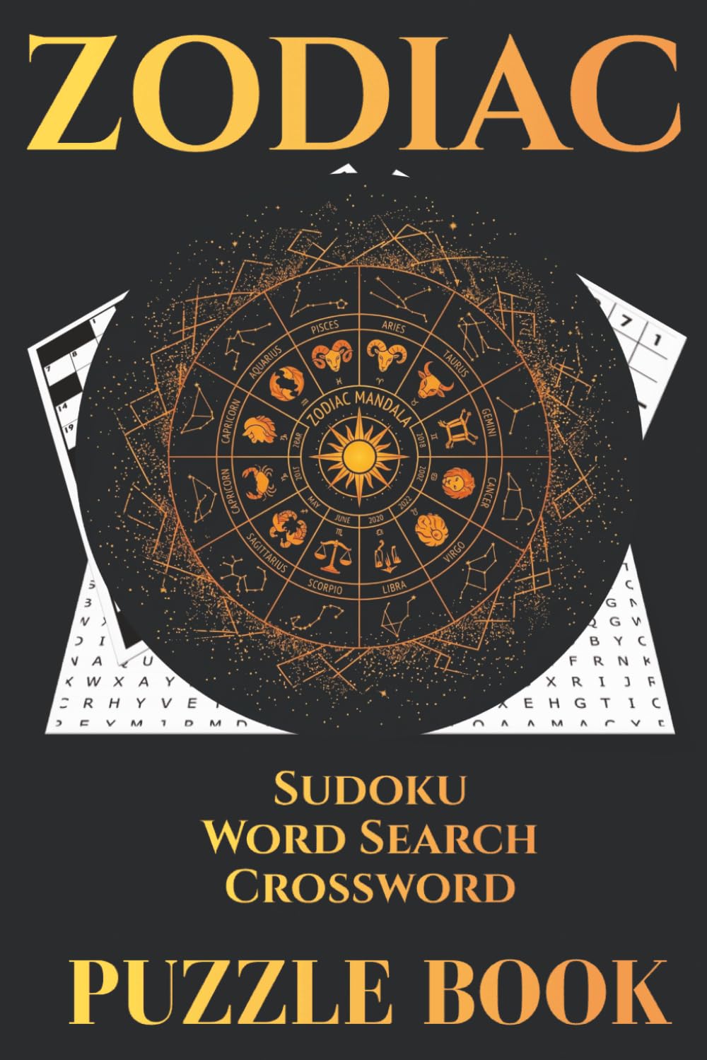Zodiac Puzzle Book: Sudoku, Word Search, Crossword: A Celestial Mix of Word Search, Crossword & Sudoku Puzzles for Astrology Lovers — Signs, Planets, Houses & Constellations