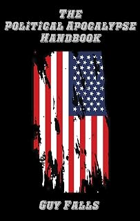 The Political Apocalypse Handbook