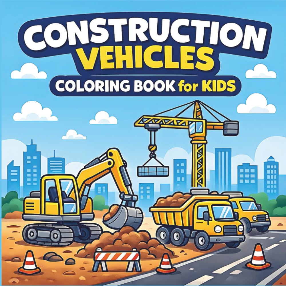 Construction Vehicles Coloring Book for Kids: Bold & Easy Truck Coloring Pages for Toddlers and Kids Ages 3–6