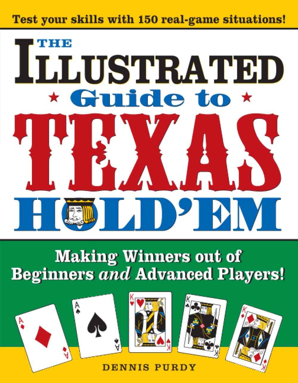 The Illustrated Guide to Texas Hold'em: Making Winners out of Beginners and Advanced Players! (Poker Book)