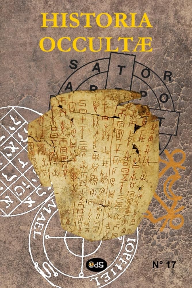 Historia Occultæ N°17: Revue Annuelle Des Sciences Ésotériques (Historia Occultæ - Revue annuelle des sciences ésotériques)