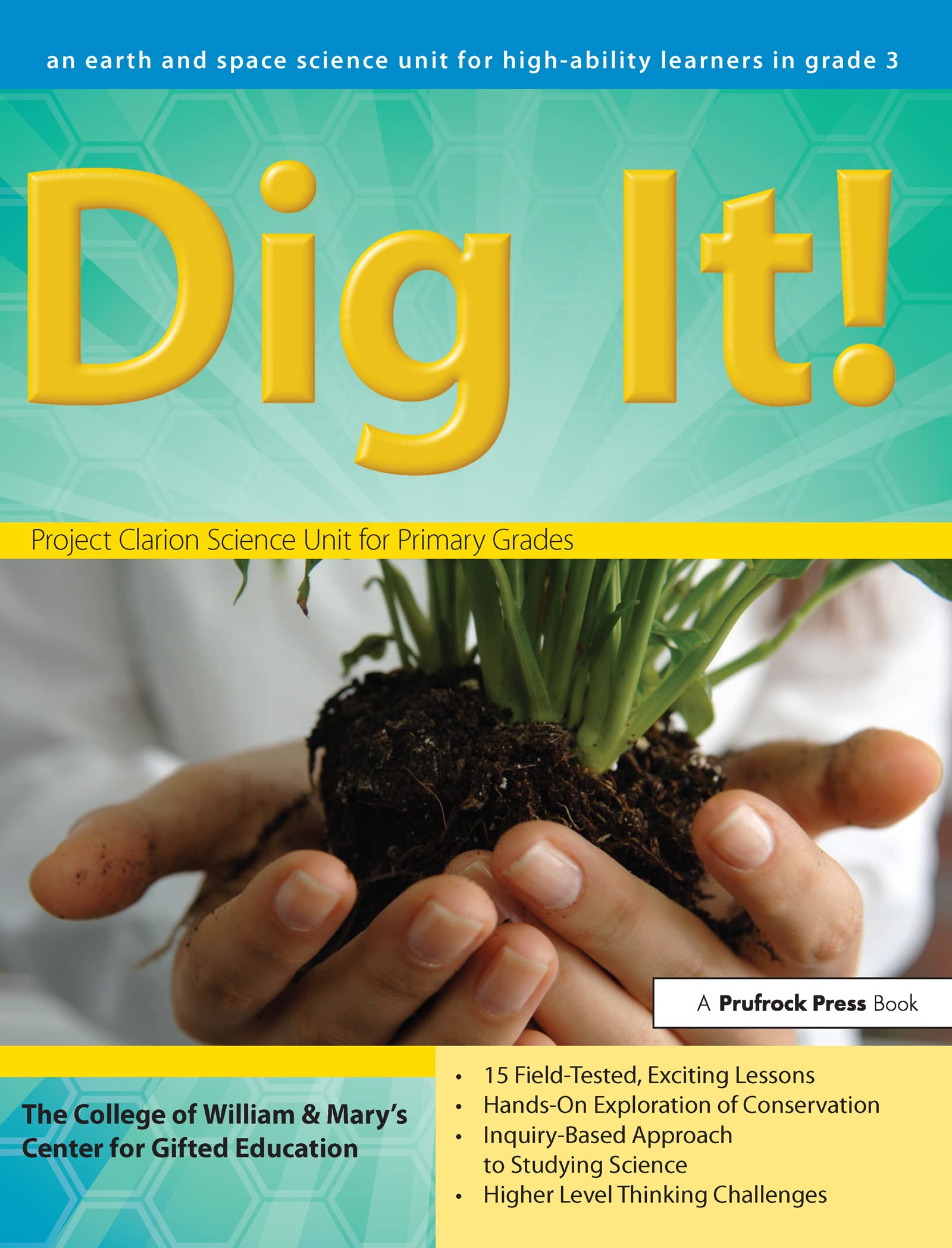 Dig It!: An Earth and Space Science Unit for High-Ability Learners in Grade 3 (William & Mary Units)