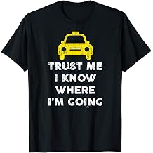 Vintage Trust Me I Kow Where I'm Going Chauffeur Word Design T-Shirt