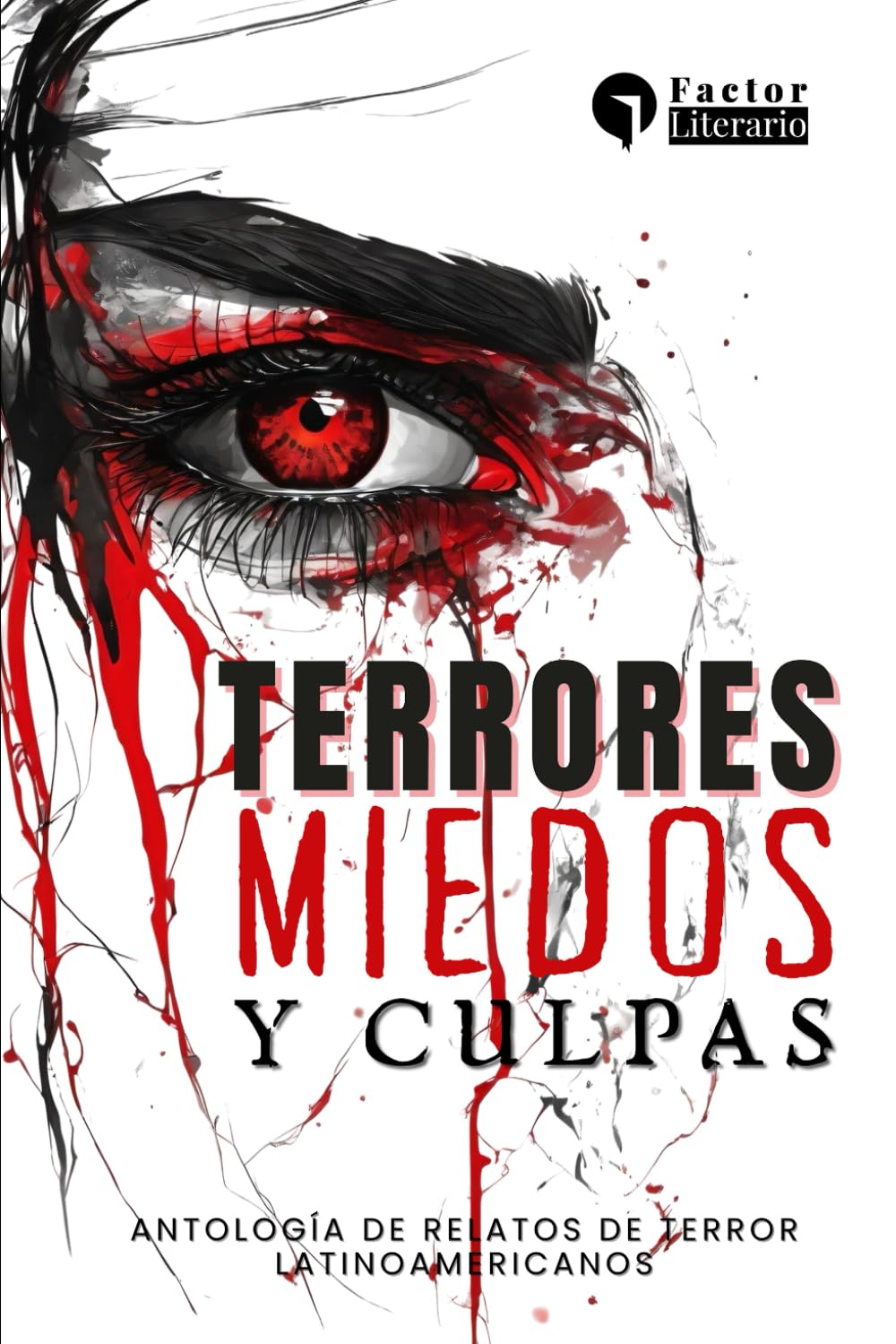 Terrores, miedos y culpas: Antología de relatos de terror latinoamericanos