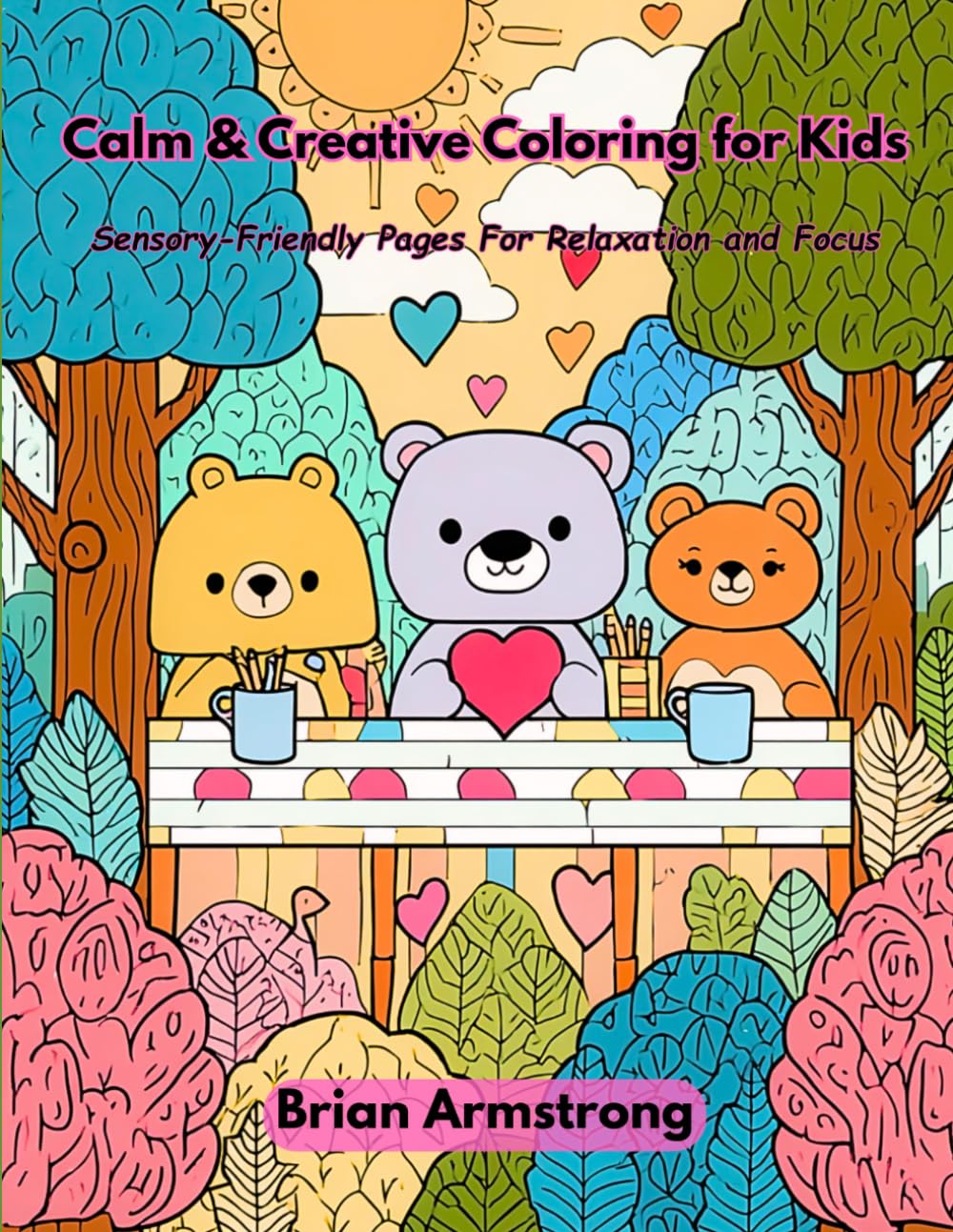 Calm & Creative Coloring for Kids: Sensory-Friendly Pages For Relaxation and Focus