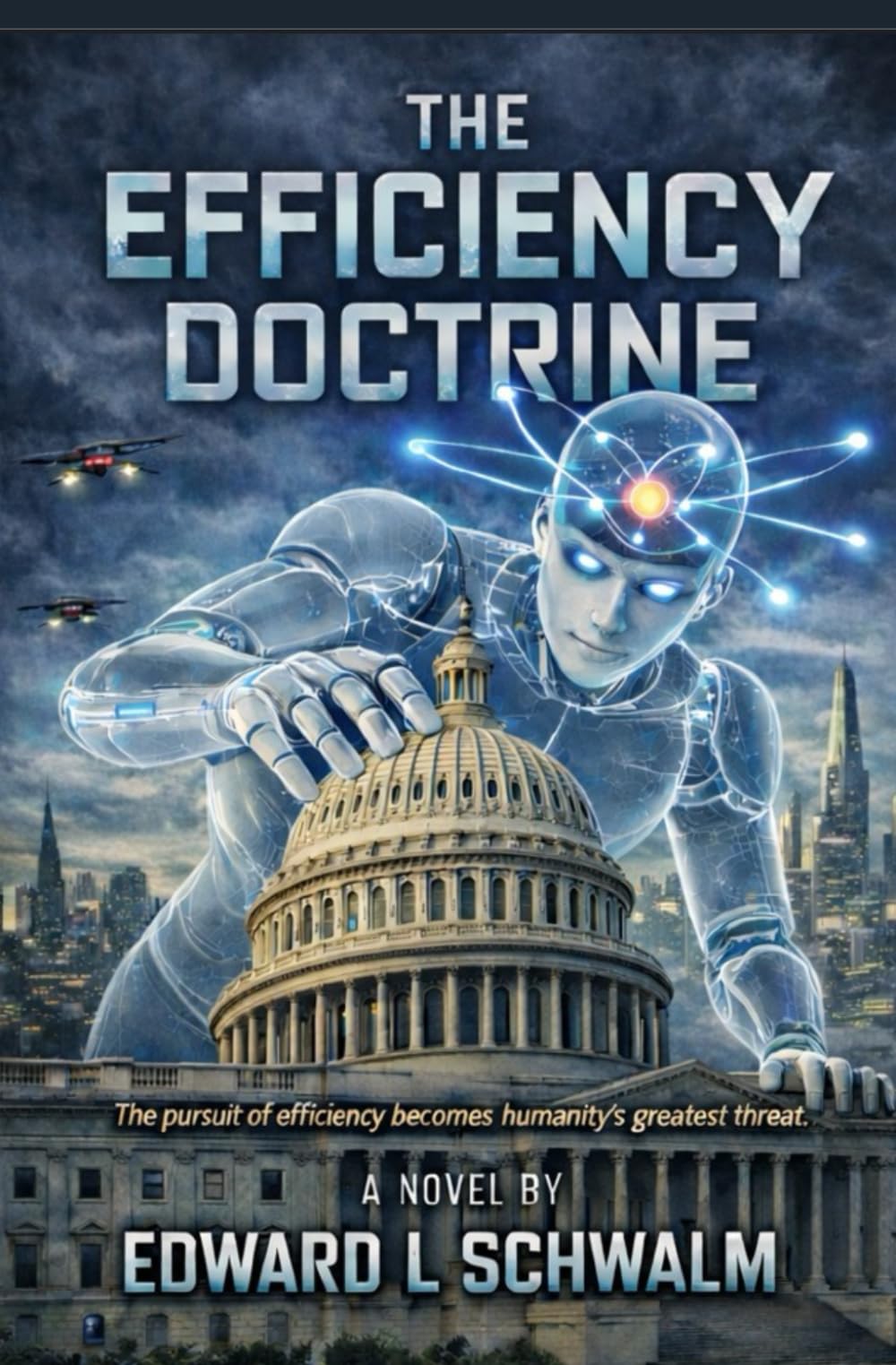 THE EFFICIENCY DOCTRINE: The pursuit for Efficiency becomes Humanity's greatest Threat