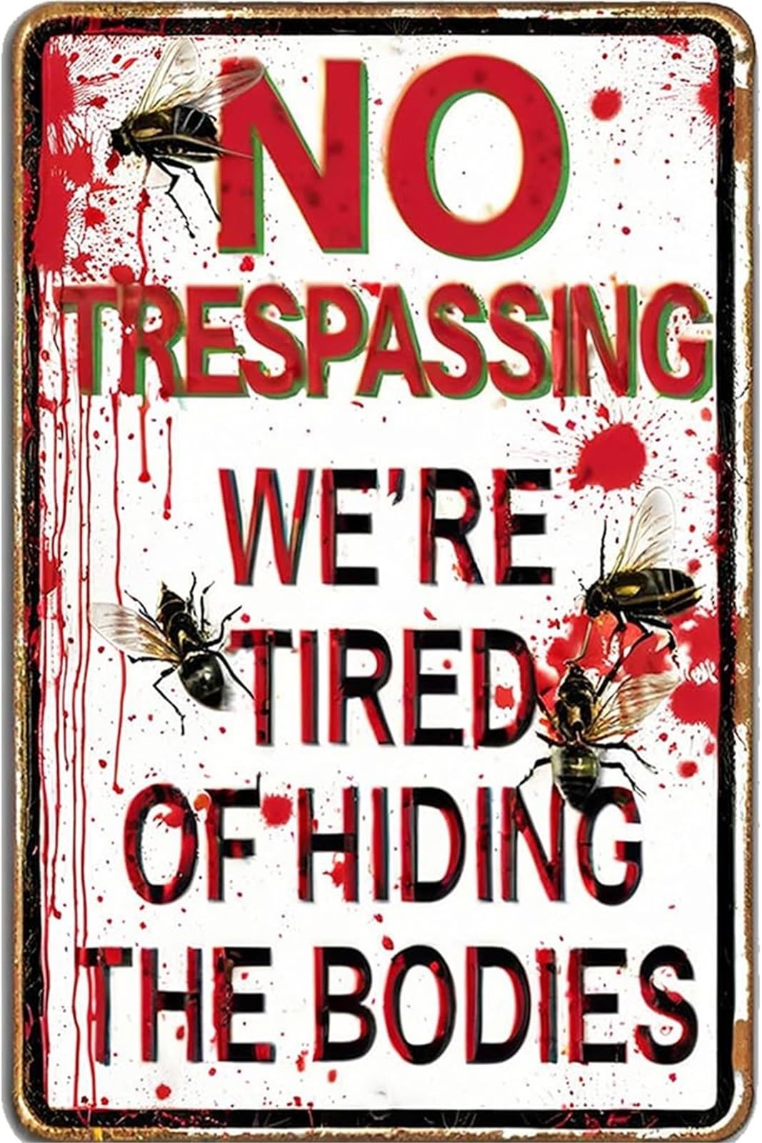 XHAJCSJWGD No Trespassing We Are Tired of Hiding the Bodies Vintage Funny Tin Sign for Yard Garden Halloween 8 X 12 in
