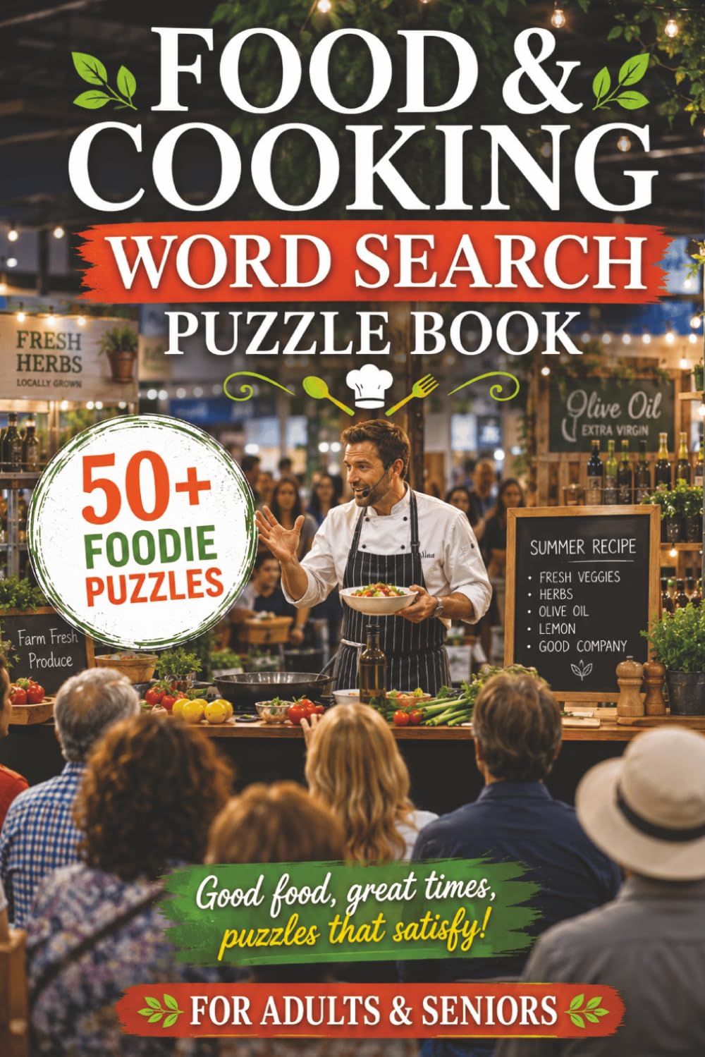 FOOD & COOKING WORD SEARCH PUZZLE BOOK: 50+ Easy-to-Read Puzzles in a Word Find Book About Cooks, Baking, Recipes & Favorite Meals for Foodies, Adults ... Kitchen Gift for Downtime & Holidays.