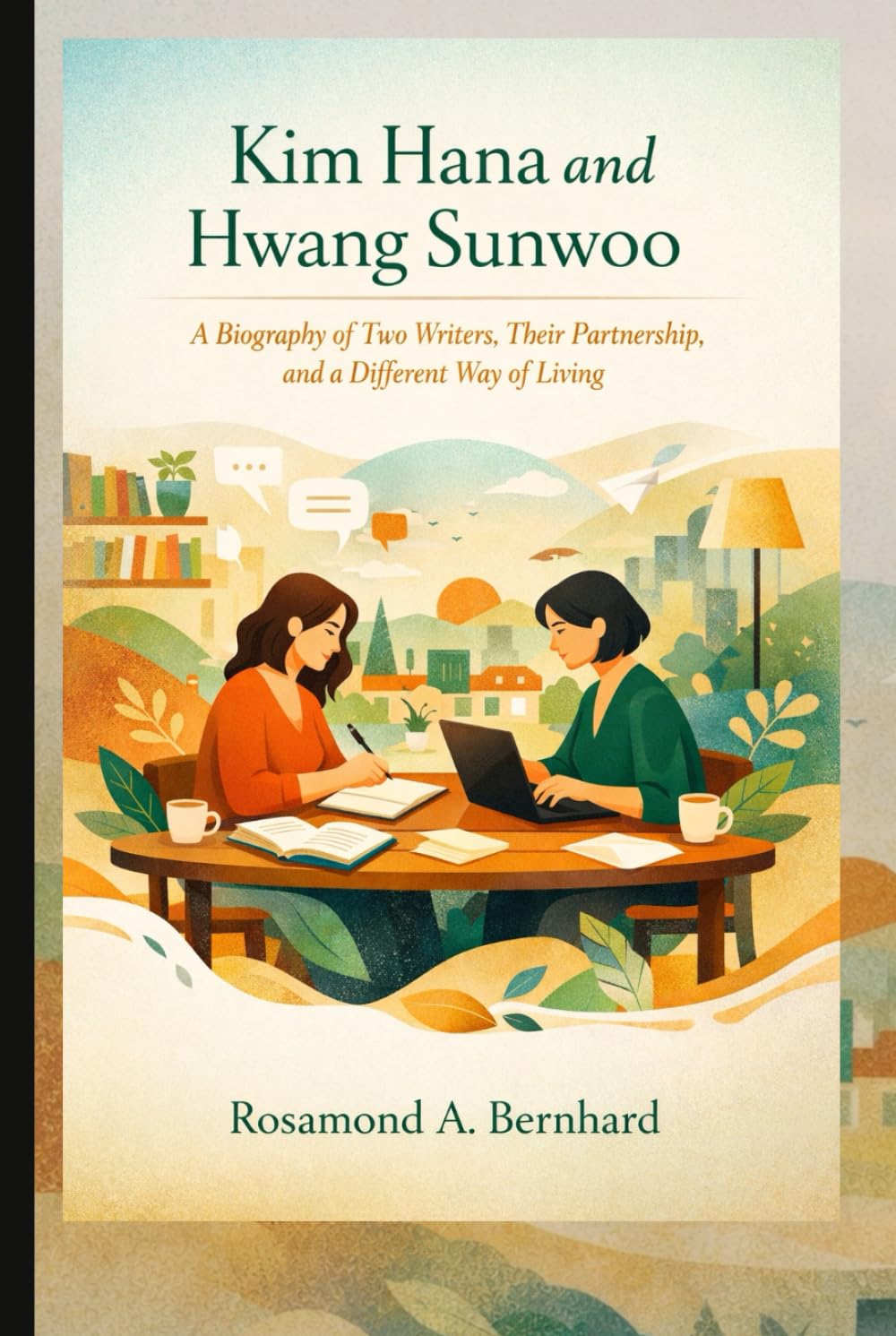 Kim Hana and Hwang Sunwoo: A Biography of Two Writers, Their Partnership, and a Different Way of Living