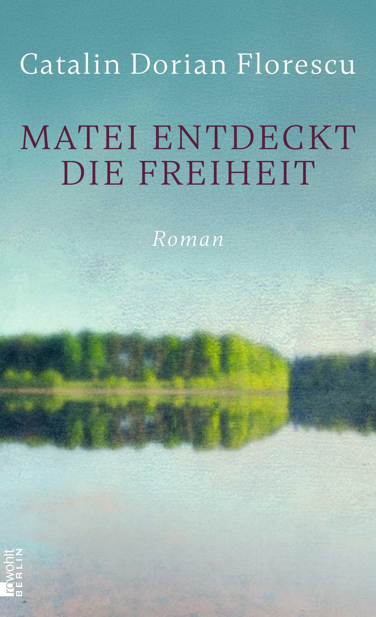 Matei entdeckt die Freiheit: "Wenn Catalin Dorian Florescu erzählt, blühen die Seiten." Der Standard