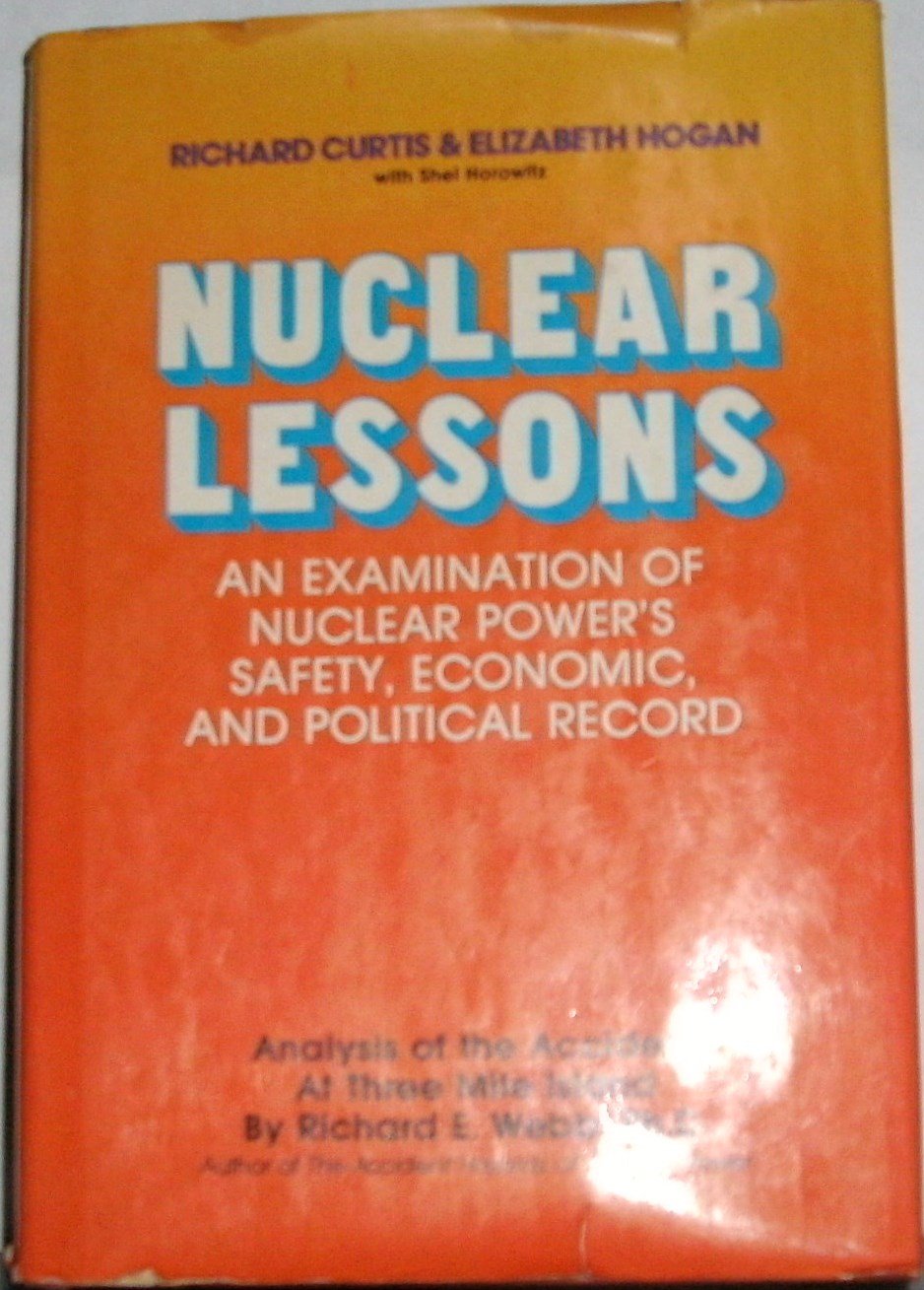 Nuclear Lessons: An Examination of Nuclear Power's Safety Economic and Political Record