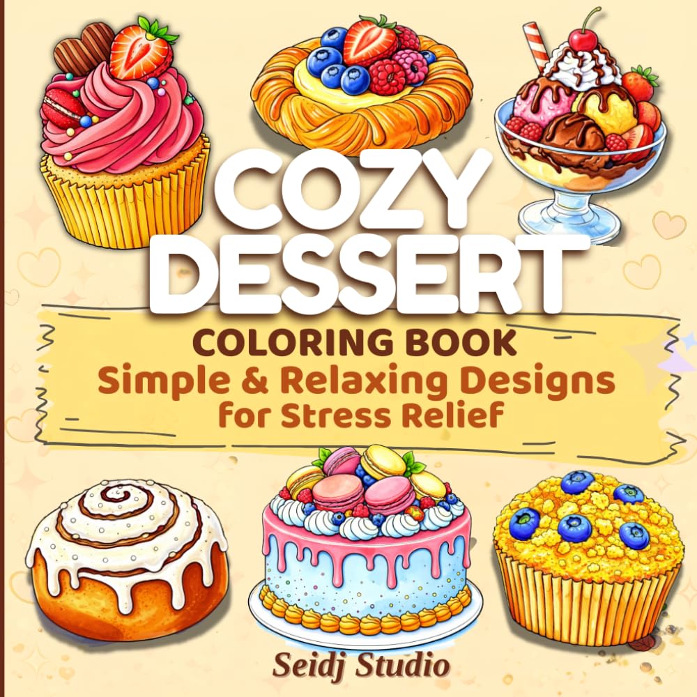 Cozy Dessert Coloring Book for Adults Simple and Relaxing Designs for Stress Relief