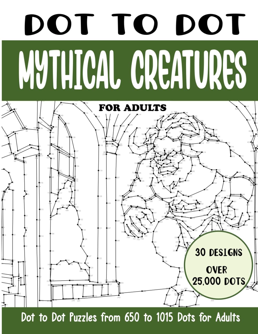 Dot to Dot Mythical Creatures for Adults: Mythical Creatures Connect the Dots Book for Adults (Over 25000 dots) (Dot to Dot Books for Adults)