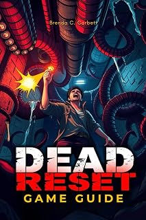 DEAD RESET GAME GUIDE: Step-by-Step Walkthrough, Weapons, Collectibles, and Tips for Every Ending