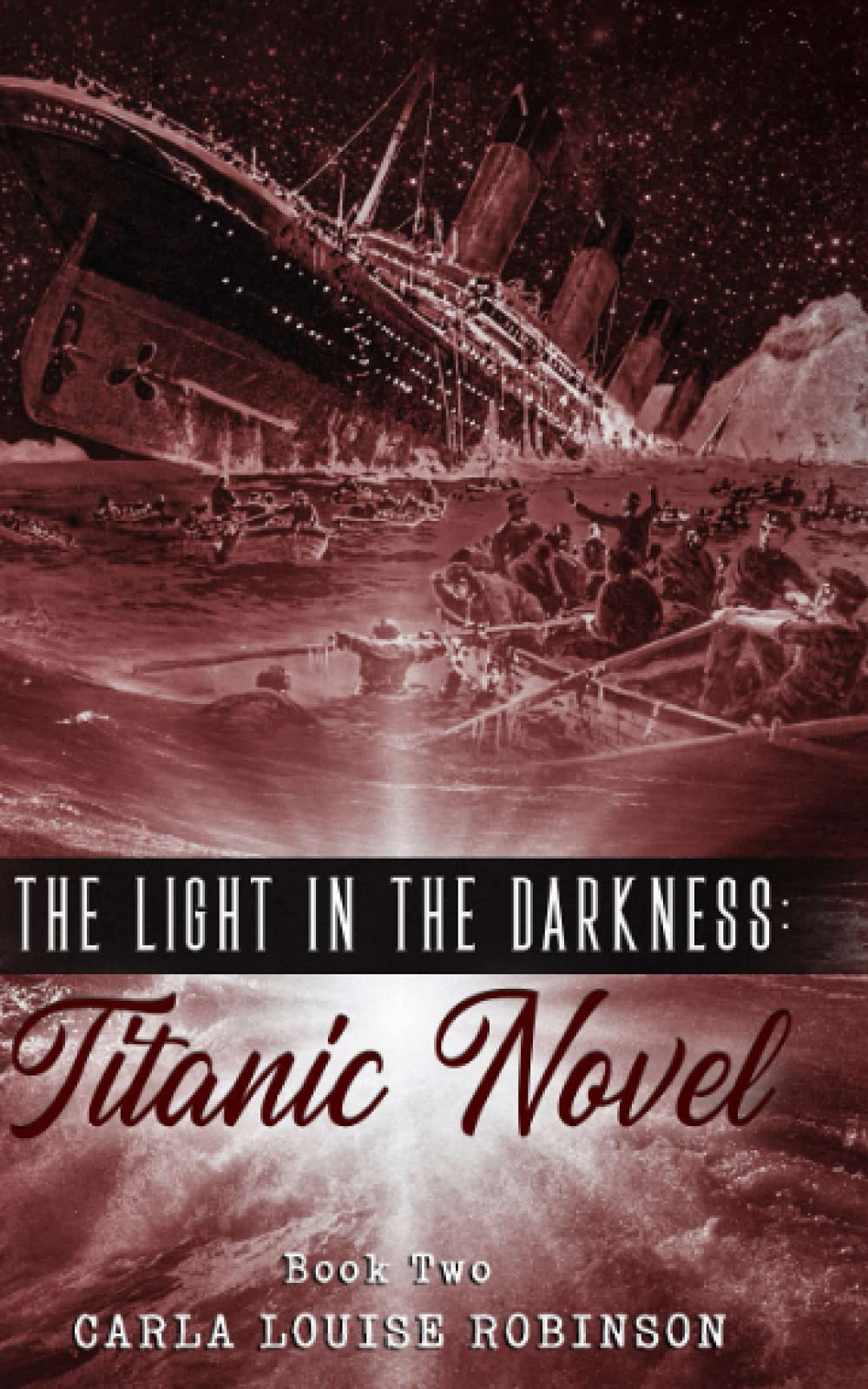 The Light In The Darkness: A Titanic Novel (Book Two)