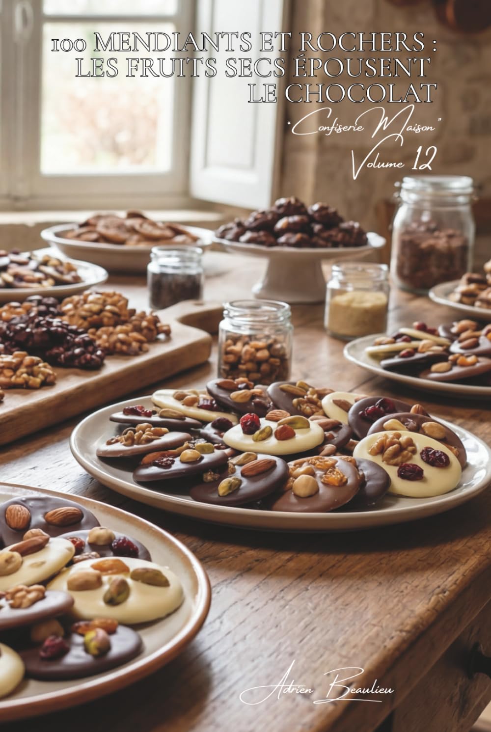 100 mendiants et rochers : les fruits secs épousent le chocolat: Assemblages, techniques, les petites gourmandises de Noël (SÉRIE CHOCOLAT (18 livres) - Sous-série "Confiserie Maison" (5 livres))