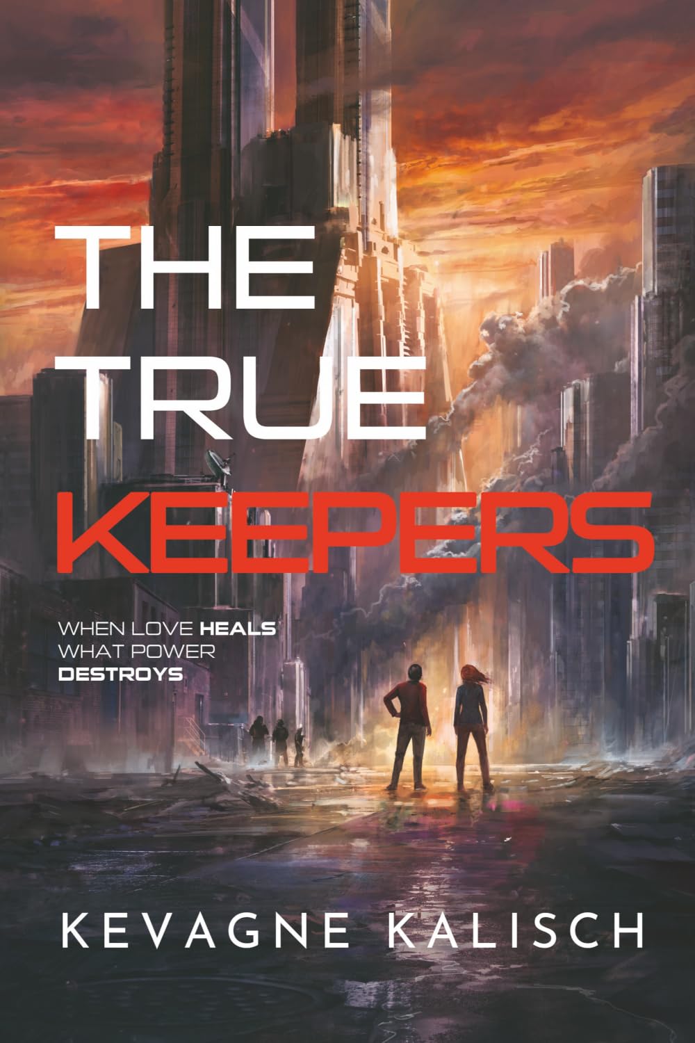 THE TRUE KEEPERS: WHEN LOVE HEALS WHAT POWER DESTROYS