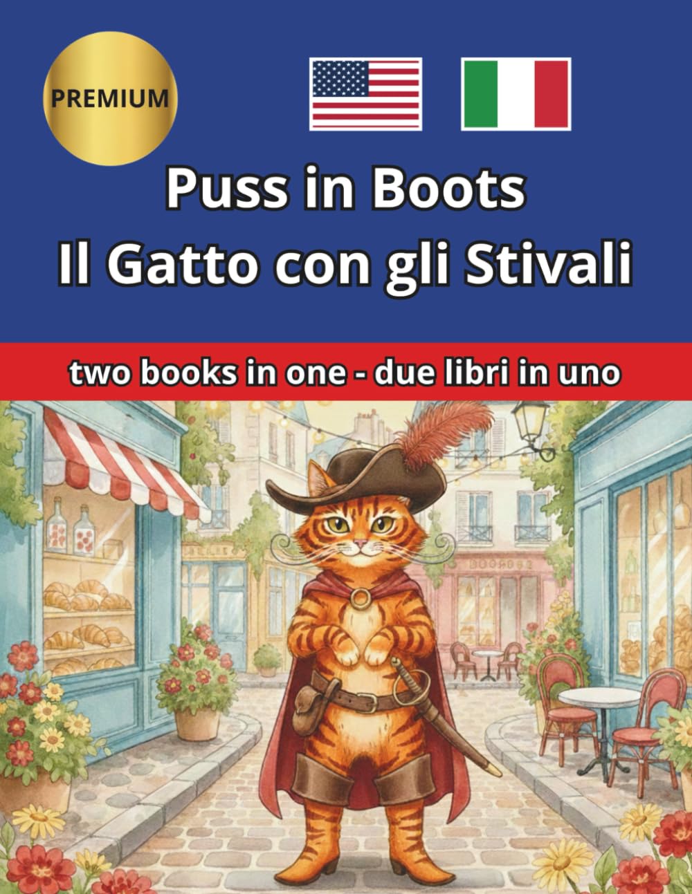 Puss in Boots Il Gatto con gli Stivali English: Bilingual Edition with Paragraph-by-Paragraph Translation For Children Ages 2 to 12 / Edizione ... per paragrafo per bambini dai 2 ai 12 anni