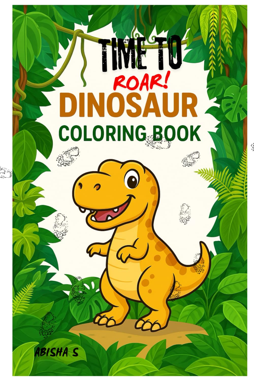 KIDS COLORING BOOK - DINO EDITION: TIME TO ROAR