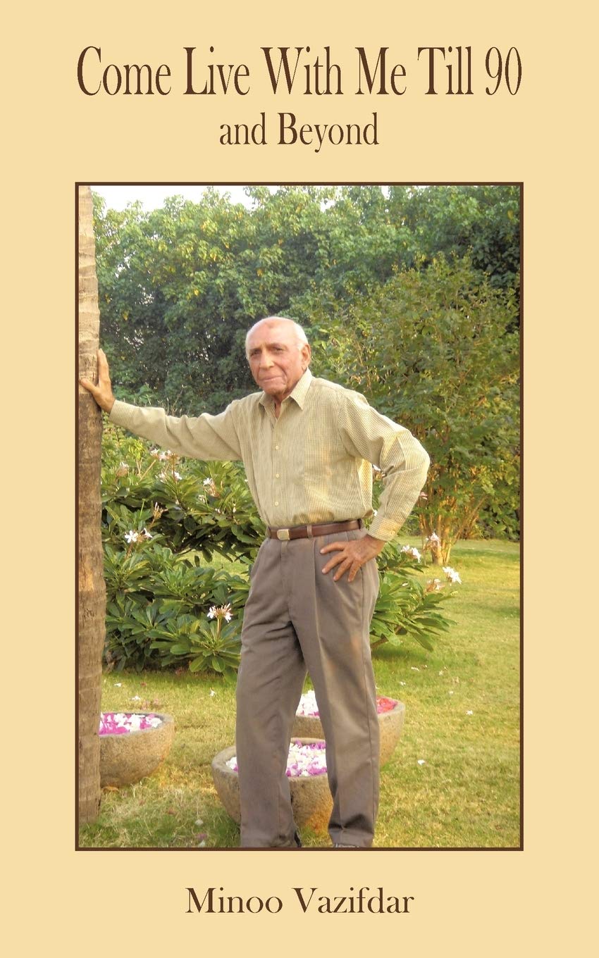 Come Live with Me Till 90: And Beyond