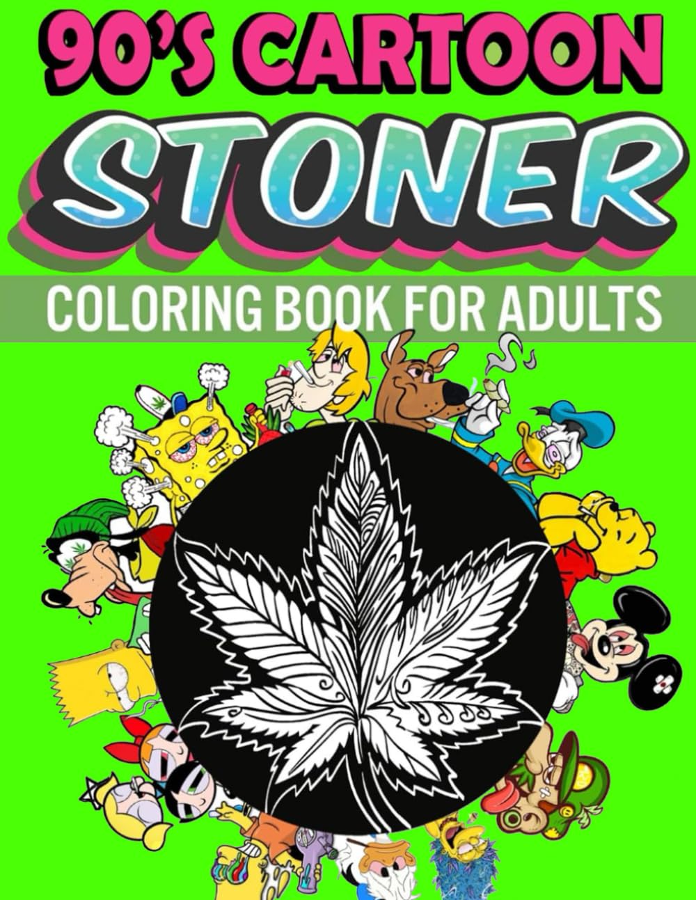 90s Stoner Coloring Book: 45+ Trippy Psychedelic Stoner 420 Coloring Pages For